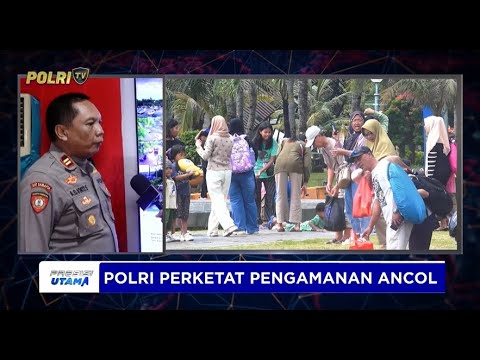 LIVE - POLRI PERKETAT PENGAMANAN WISATA ANCOL