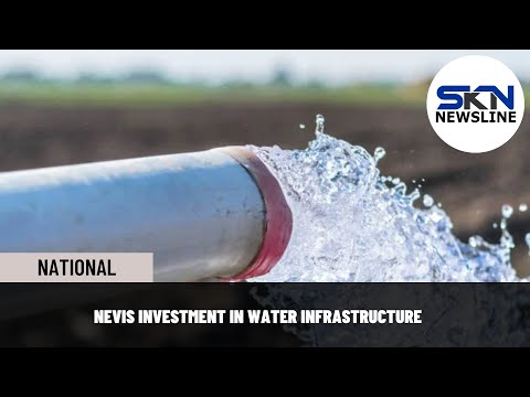 NEVIS INVESTMENT IN WATER INFRASTRUCTURE