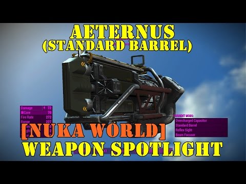 Fallout 4 [Nuka World]: Weapon Spotlights: Aeternus (Standard Barrels)