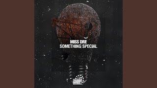 Miss Dre - Something Special (Original Mix) video