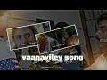Vaanaviley Vaanaviley Song Status In Tamil MURUGA Creation