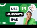 How To Use Google Hangouts On Ipad Tutor