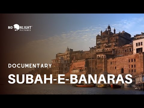 Subah-e-Banaras | Best Varanasi Documentary | Moonlight Pictures