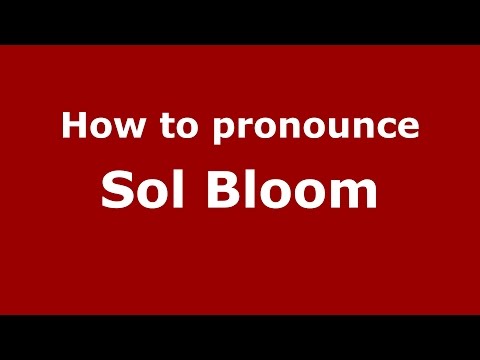How to pronounce Sol Bloom (American English/US)  - PronounceNames.com