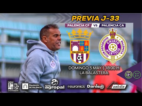 PREVIA J33 | Palencia CF vs Palencia CA | CHUCHI MACÓN