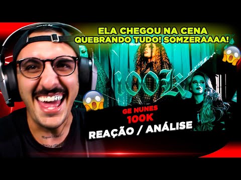 ELA CHEGOU QUEBRANDO TUDO!!! GE NUNES - 100K [REAÇÃO/ ANÁLISE]