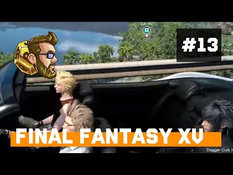 itmeJP Plays: Final Fantasy XV - PC Edition pt. 13