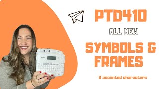 P-touch Symbols, Frames & Accented Characters on the Brother PT-D410 Label Maker