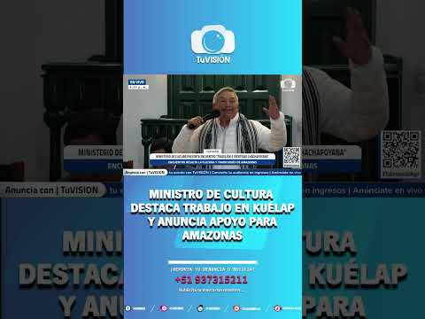 🏛️ MINISTRO DE CULTURA DESTACA TRABAJO EN KUÉLAP Y ANUNCIA APOYO PARA AMAZONAS