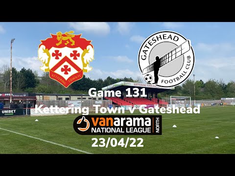 2021/2022 game 131 - Kettering Town v Gateshead 23/04/22