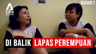 Bisakah Narapidana Ini Memutus Siklus Di Lapas? | Di Balik Lapas Perempuan – Bagian 2/3 | CNA.id