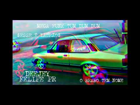 MEGA FUNK TUM DUM DUM 2022《ESSE É LADRÃO》