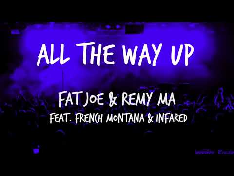 Fat Joe, Remy Ma - All The Way Up ft. French Montana, Infared (Lyrics on screen)
