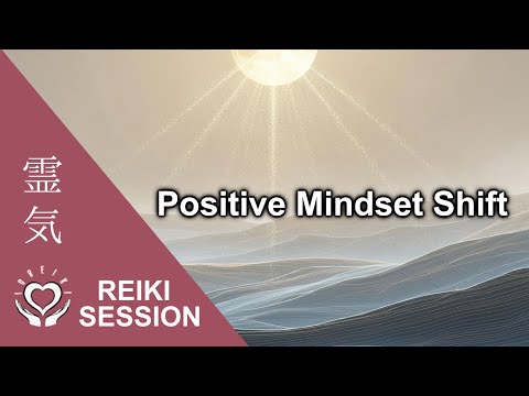 Reiki for Positive Mental Attitude | Shift Negative Thoughts & Self-Talk to Attract Positivity