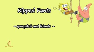 Download lagu SpongeBob SquarePants - The 'Ripped Pants' | Lyrics mp3 Download lagu SpongeBob SquarePants - The 'Ripped Pants' | Lyrics mp3