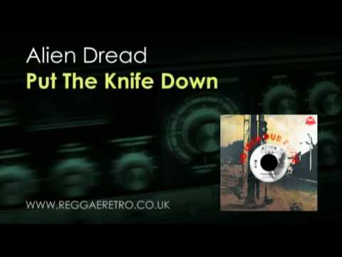 Alien Dread - Put The Knife Down