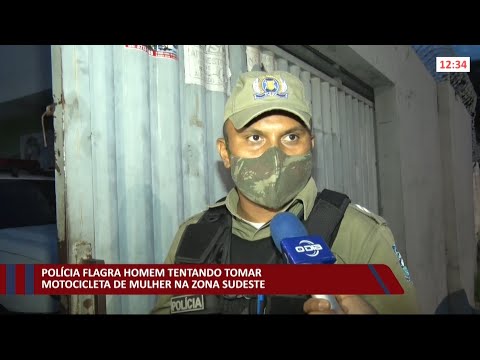 Polícia flagra homem tentando tomar motocicleta de mulher na zona sudeste 20 04 2021