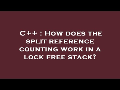 C++ : How does the split reference counting work in a lock free stack?
