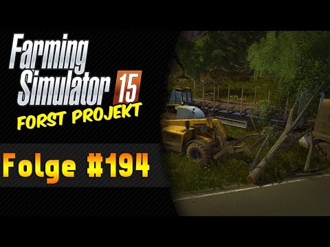 LS 15 Forst-Projekt #194 Ein Baum tanzt ★ Let's Play Landwirtschaft Simulator 15