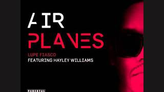 Airplanes - Lupe Fiasco (feat. Haley Williams)