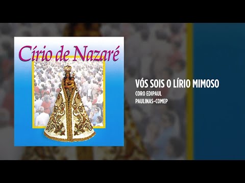 Vois Sois O Lírio Mimoso - Círio de Nazaré