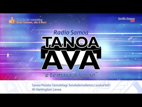 Tanoa Ava Show, 23 JUL 2022 - Radio Samoa