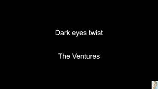 Dark eyes twist (The Ventures)