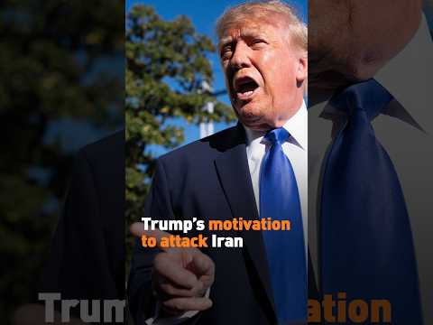 Trump’s motivation to attack Iran