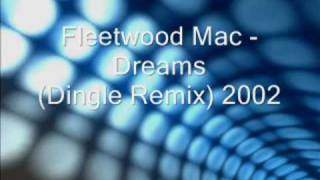 Fleetwood Mac - Dreams (Dingle Remix) 2002