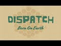 Dispatch - "Born On Earth" [Official Visualizer]