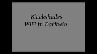 Blackshades WiFi ft  Darkwin