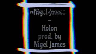 Nigel James - Holon (prod. by Nigel James)