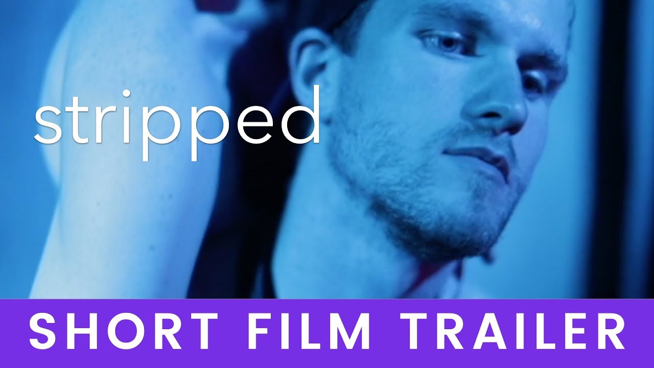 STRIPPED - LGBTQ Short Film (Trailer)