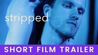 STRIPPED - LGBTQ Short Film (Trailer)