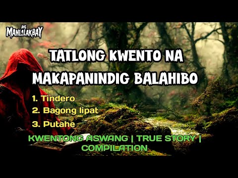 TATLONG KWENTO NA MAKAPANINDIG BALAHIBO | KWENTONG ASWANG | TRUE STORY COMPILATION