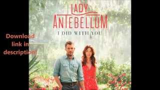 Lady Antebellum - I Did With You