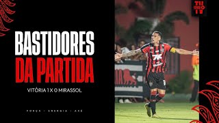 BASTIDORES | VITÓRIA 1 X 0 MIRASSOL | 22.03.2026
