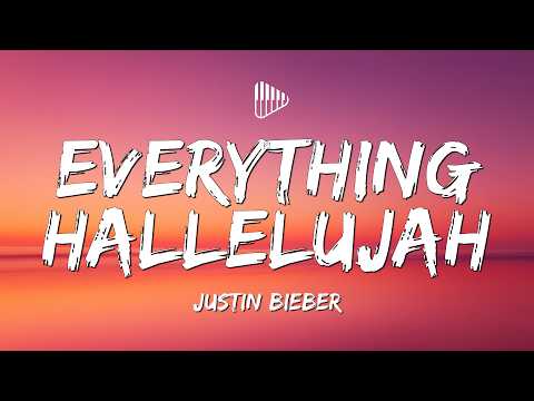 Justin Bieber - EVERYTHING HALLELUJAH (Lyrics)