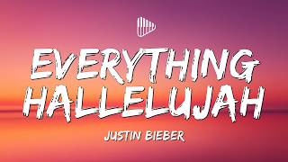 Justin Bieber - EVERYTHING HALLELUJAH (Lyrics)