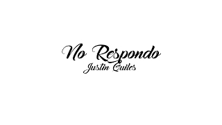 Justin Quiles - No Respondo [Letra]