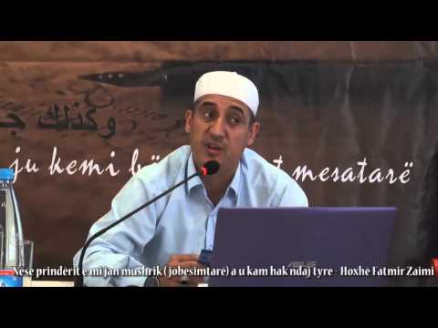 Nëse prindërit e mi jan mushrik (jobesimtarë) a u kam hak ndaj tyre - Hoxhë Fatmir Zaimi