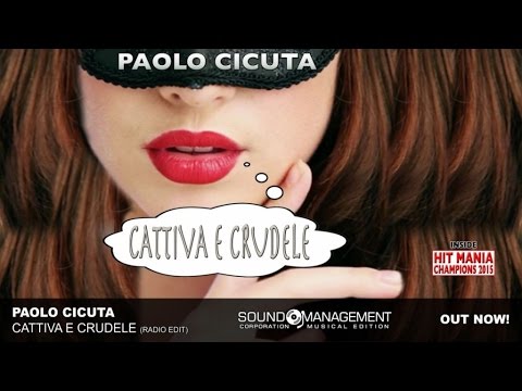 Paolo Cicuta - Cattiva E Crudele (HIT MANIA CHAMPIONS 2015)