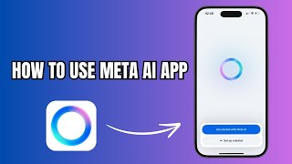 How to Use Meta Ai App?