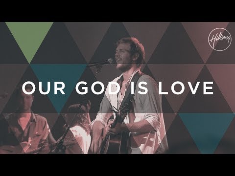 Our God Is Love - Hillsong Worship