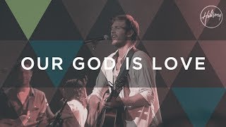 Our God Is Love - Hillsong Worship