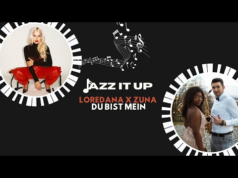 ** JAZZ IT UP! ** LOREDANA X ZUNA - DU BIST MEIN [prod by SRNO] (Carele Vanz & Vescu Cover)