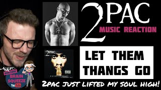 2PAC - Let Them Thangs Go (UK Reaction) | 2PAC JUST LIFTED MY FLU INFESTED SOUL HIGH TO THE CLOUDS!