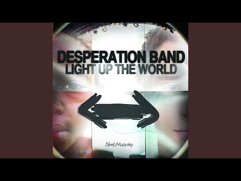 You Hold It All - Desperation Band