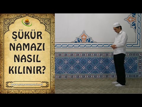 Şükür namazı nasıl kılınır?