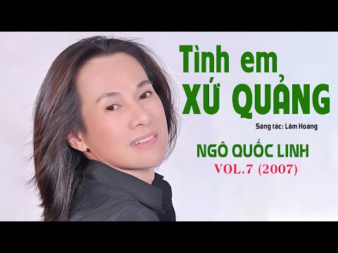 Tình Em Xứ Quảng - Vol.7 Ngô Quốc Linh (2007)